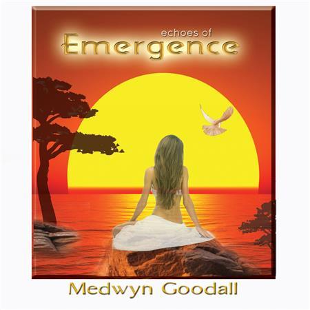 Medwyn Goodall - Echoes of Emergence (2017) +  Only The Moment (2008)
