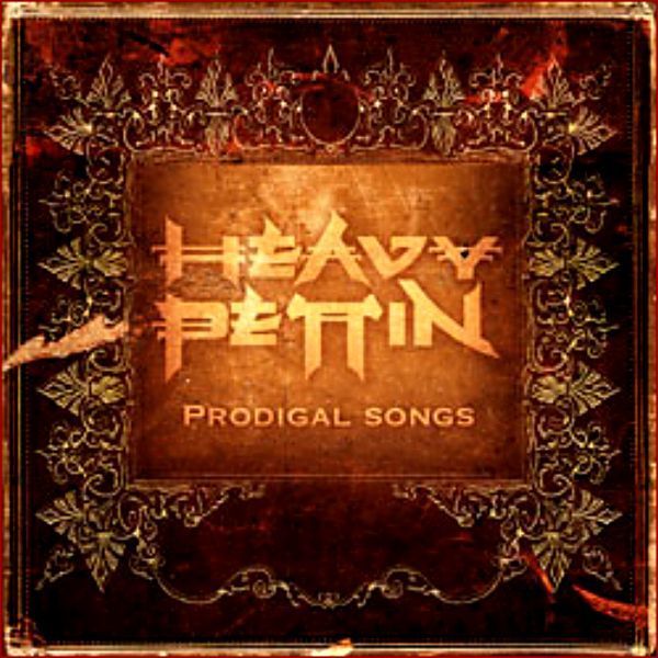 Heavy Pettin' - Prodigal Songs (2007)