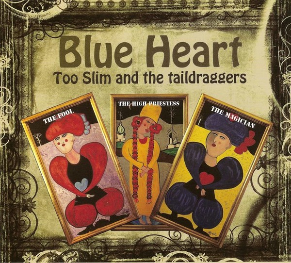 Too Slim & The Taildraggers -  Blue Heart - 2013