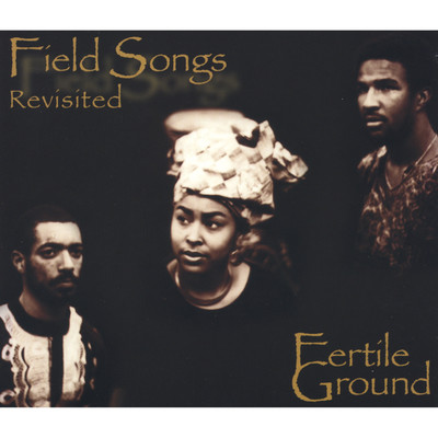 Field Songs (Revisited)